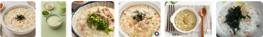 These are examples of Juk (Rice Porridge)